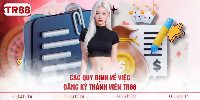 Các quy định về việc đăng ký thành viên TR88