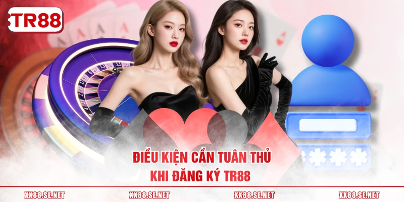 Điều kiện cần tuân thủ khi đăng ký TR88