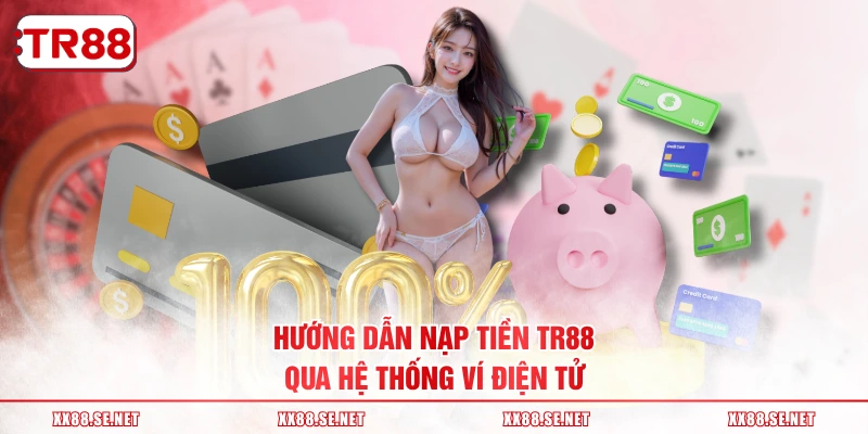 Hướng dẫn nạp tiền TR88 qua hệ thống ví điện tử