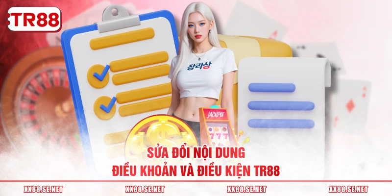 Sửa đổi nội dung điều khoản và điều kiện TR88